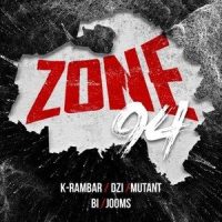 Zone 94_K-Rambar,DZI,Mutant,B.I,Jooms