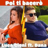 Poi ti bacerò(feat. Dana)_Luca Cioni,Dana