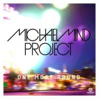 One More Round_Michael Mind Project,Tom E,Raghav