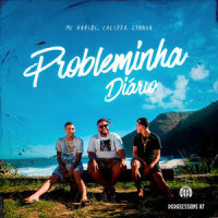 Probleminha Diário(Papasessions #7)_L7nnon,MC Hariel,CALIFFA