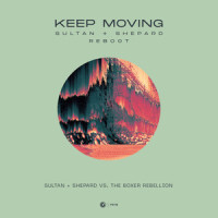 Keep Moving_Sultan + Shepard,The Boxer Rebellion