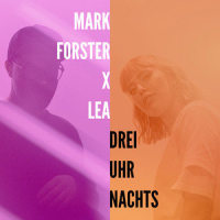 Drei Uhr Nachts_Mark Forster,Lea