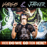 Where Do We Go from Here?_John Byron Jagger,Vargas & Jagger,Vargas Blues Band,Francisco Javier Vargas Pardo