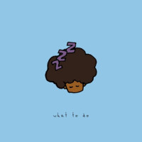 What to Do_Love-sadKiD,Dingus,Benjamin McGibboney