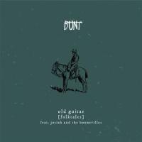 Old Guitar (Folktales) (feat. Josiah and the Bonnevilles)_BUNT.,Josiah and the Bonnevilles