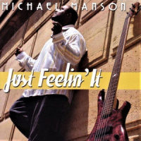 Just Feelin' It (feat. Brian Culbertson, Nelson Rangell, & Paul Jackson Jr.)_Michael Manson,Brian Culbertson,Paul Jackson Jr,Nelson Rangell