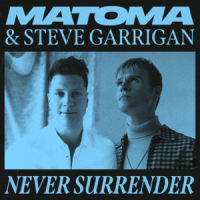 Never Surrender_Matoma,Steve Garrigan