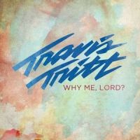 Why Me, Lord ?_Travis Tritt