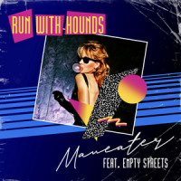 Maneater_Run with Hounds,Empty Streets,Daryl Hall,John Oates,Sara Allen