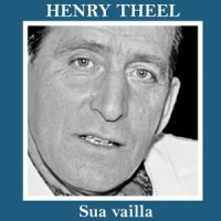 Missä oot, rakkahin_Henry Theel