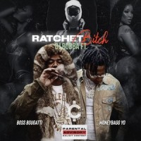 Ratchet Bitch_Dj Bubba,Moneybagg Yo,Boss Bougatti