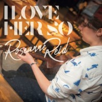 I Love Her So_Roseanne Reid
