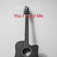 You Found Me_John Berry