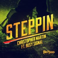 Steppin_Christopher Martin,Busy Signal