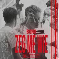 Zeg Me Wie_Bono