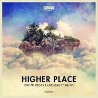 Higher Place_Dimitri Vegas & Like Mike,Ne-Yo