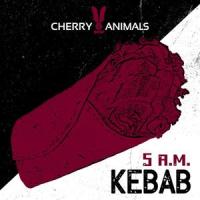 5 a.m. Kebab_Cherry Animals