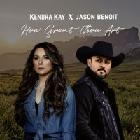 How Great Thou Art_Kendra Kay,Jason Benoit