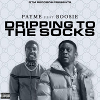 Drippin To The Socks_PayMe,Boosie Badazz