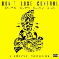 Don't Lose Control(feat. Hi-Rez, SteveeHutch, King Pete & Sage Ciryl)_VonSavage,Hi-Rez,Steveehutch,King Pete,Sage Ciryl
