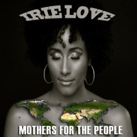 Mothers for the People_Irie Love