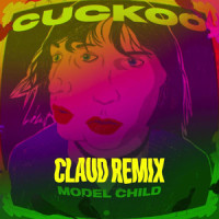 Cuckoo (feat. Claud)_Model Child,Claud