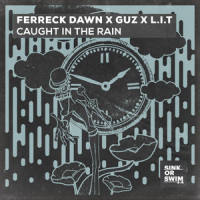 Caught In The Rain_Ferreck Dawn,Guz,L.I.T