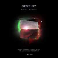 Destiny_Nicky Romero,Deniz Koyu,Alexander Tidebrink,MOTi