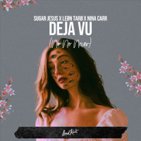 Deja Vu_Sugar Jesus,Nina Carr,LEØN TARØ,Andrei L'vov-Basirov,Jennifer Mahon,Richard Pilkington
