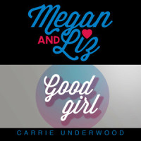 Good Girl_Megan & Liz