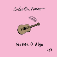 Bossa O Algo_Sebastian Romero