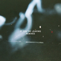 If You're Leaving_Le Youth,Sydnie,Futurewife
