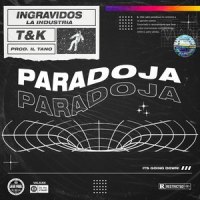Paradoja_Ingravidos La Industria,T&K,Javii Prod