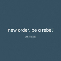 Be a Rebel_New Order