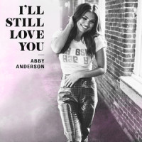 I'll Still Love You_Abby Anderson