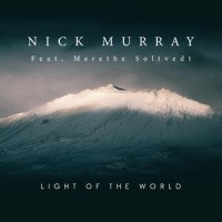 Light of the World(feat. Merethe Soltvedt)_Nick Murray,Merethe Soltvedt