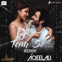 Tum Se_Aqeel Ali,Samuel & Akanksha,Jubin Nautiyal