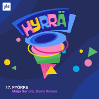 Pyörre_hyRRa,Maija Sariola,Osmo Ikonen