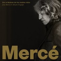 Por el bulevar de los sueños rotos_Jose Merce,Álvaro Urquijo