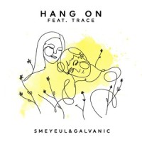 Hang On_Smeyeul.,Galvanic,TRACE