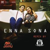 Enna Sona_A.R. Rahman,Arijit Singh,DJ RISHABH