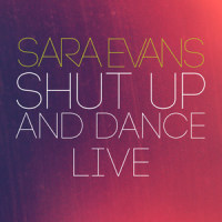 Shut up and Dance_Sara Evans
