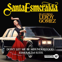 Don't Let Me Be Misunderstood / Esmeralda Suite_Santa Esmeralda,Leroy Gomez