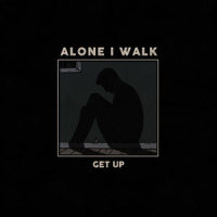 Get Up_Alone I Walk