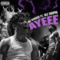 Ayeee(feat. NLE Choppa)_DJ Booker,NLE Choppa