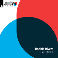 Be Electric_Robbie Rivera