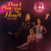 DON'T PLAY WITH MY HEART_India Shawn