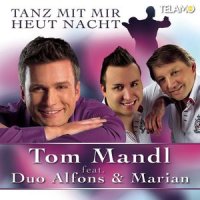 Tanz mit mir heute Nacht_Tom Mandl,Alfons,Marian