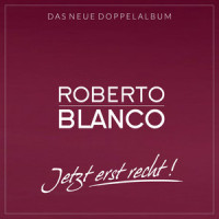 Jetzt geht's erst richtig Los_Roberto Blanco