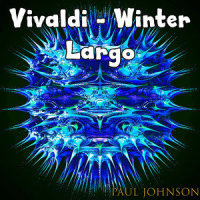 Vivaldi Winter Largo_Paul Johnson,Paul Robert Johnson,Antonio Vivaldi